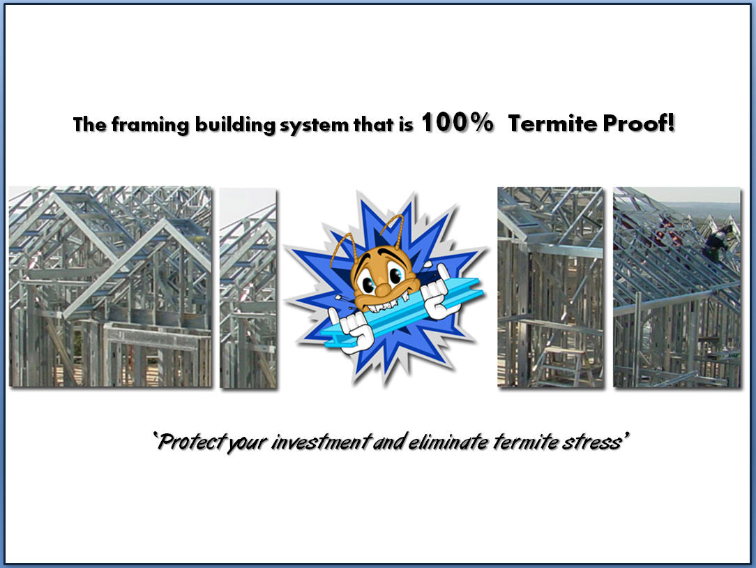 Steel frames 100% Termite Proof